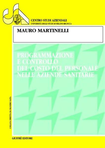 Programmazione e controllo del costo del personale nelle aziende sanitarie - Mauro Martinelli - copertina