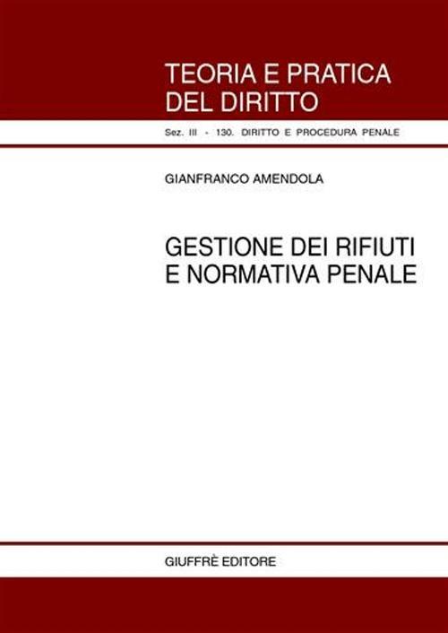 Gestione dei rifiuti e normativa penale - Gianfranco Amendola - copertina