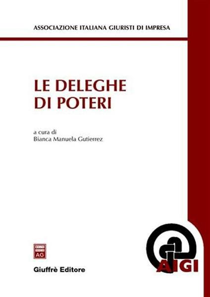 Le deleghe di poteri. Contributi - copertina