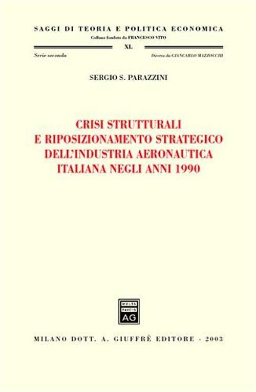 Crisi strutturali e riposizionamento strategico dell'industria aeronautica italiana negli anni 1990 - Sergio S. Parazzini - copertina