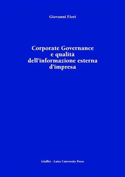 Corporate Governance e qualità dell'informazione esterna d'impresa - Giovanni Fiori - copertina
