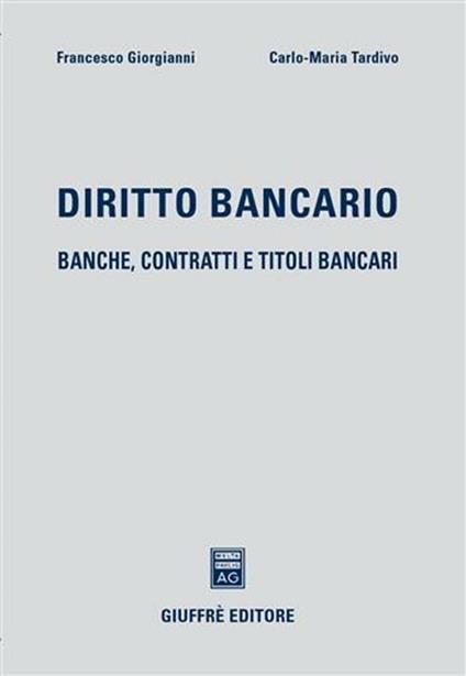 Diritto bancario - Francesco Giorgianni,Carlo Maria Tardivo - copertina