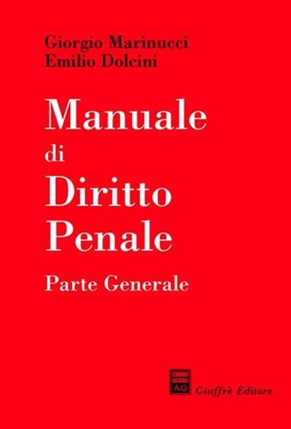 Manuale di diritto penale. Parte generale - Giorgio Marinucci,Emilio Dolcini - copertina