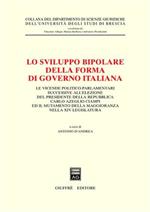 Lo sviluppo bipolare della forma di governo italiana. Le vicende politico-parlamentari successive all'elezione del presidente della Repubblica Carlo Azeglio Ciampi...