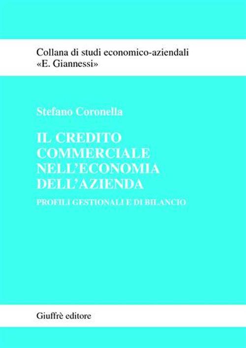 Il credito commerciale nell'economia dell'azienda. Profili gestionali e di bilancio - Stefano Coronella - copertina