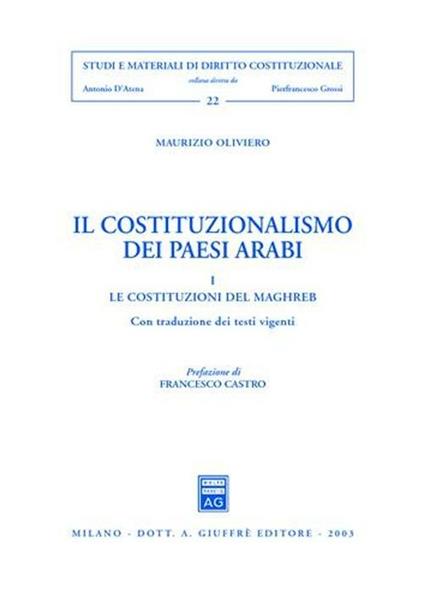 Il costituzionalismo dei paesi arabi. Vol. 1: Le costituzioni del Maghreb. - Maurizio Oliviero - copertina