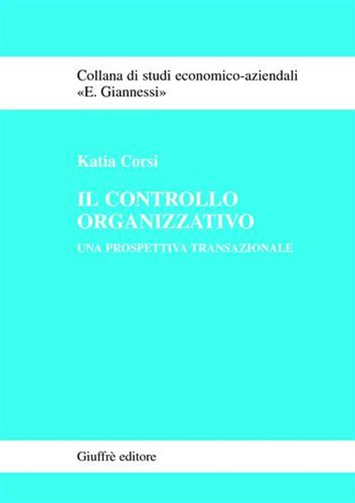 Il controllo organizzativo. Una prospettiva transazionale - Katia Corsi - copertina