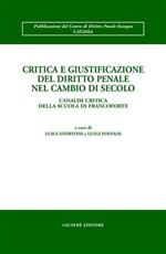 Critica e giustificazione del diritto penale nel cambio di secolo. L'analisi critica della scuola di Francoforte. Atti del Convegno (Toledo, 13-15 aprile 2000)