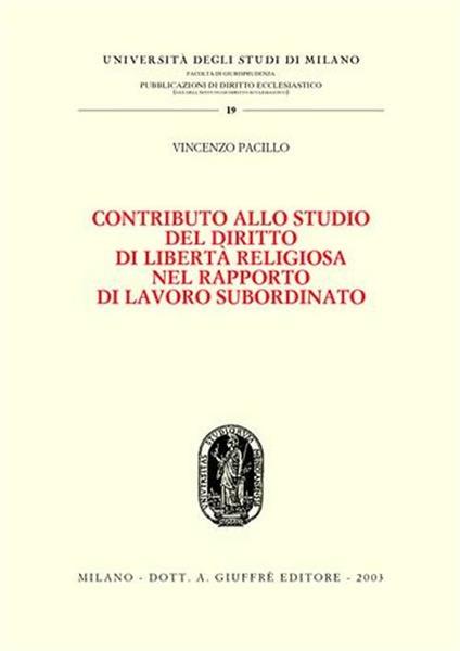 Contributo allo studio del diritto di libertà religiosa nel rapporto di lavoro subordinato - Vincenzo Pacillo - copertina