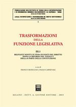 Trasformazioni della funzione legislativa. Vol. 3\1: Rilevanti novità in tema di fonti del diritto dopo la riforma del titolo V della II parte della Costituzione.