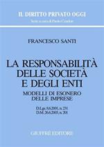 La responsabilità delle società e degli enti. Modelli di esonero delle imprese. D.Lgs. 8/6/2001, n. 231. D.M. 26/6/2003, n. 201
