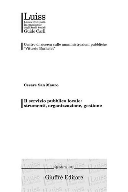 Il servizio pubblico locale: strumenti, organizzazione, gestione - Cesare San Mauro - copertina