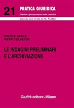 Le indagini preliminari e l'archiviazione. (Artt. 326-415 bis Cod. proc. pen.)