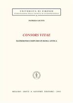 Consors vitae. Matrimonio e ripudio in Roma antica