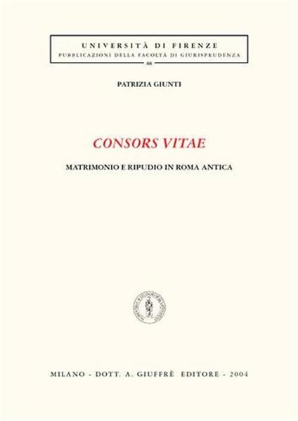 Consors vitae. Matrimonio e ripudio in Roma antica - Patrizia Giunti - copertina