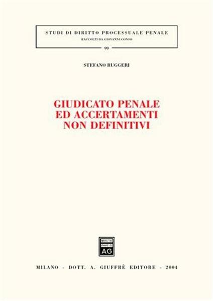 Giudicato penale ed accertamenti non definitivi - Stefano Ruggeri - copertina