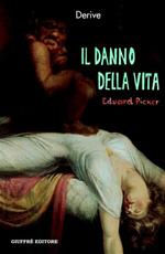 Il danno della vita. Risarcimento per una vita non desiderata