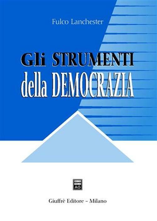 Gli strumenti della democrazia - Fulco Lanchester - copertina