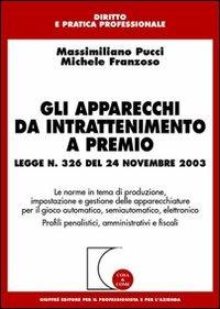 Gli apparecchi da intrattenimento a premio - Massimiliano Pucci,Michele Franzoso - copertina