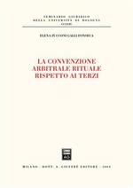 La convenzione arbitrale rituale rispetto ai terzi