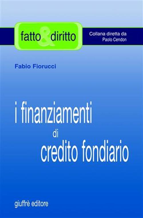 I finanziamenti di credito fondiario - Fabio Fiorucci - copertina