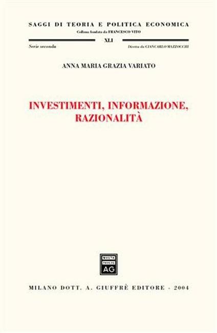 Investimenti, informazione, razionalità - Anna M. Variato - copertina