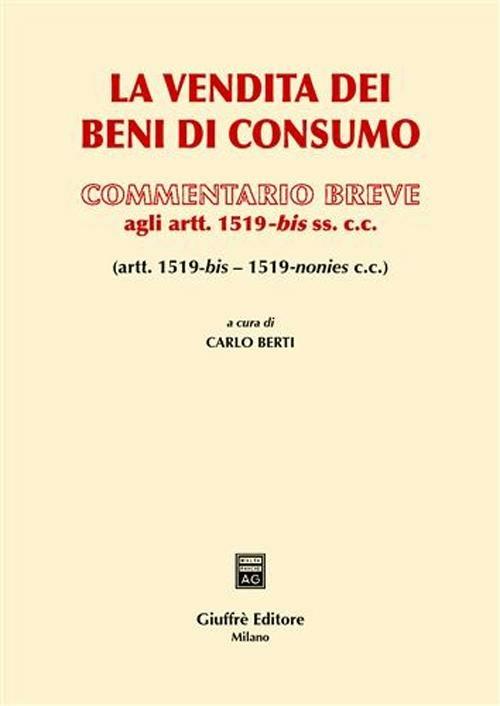 La vendita dei beni di consumo. Commentario breve agli artt. 1519-bis ss.cc. - copertina