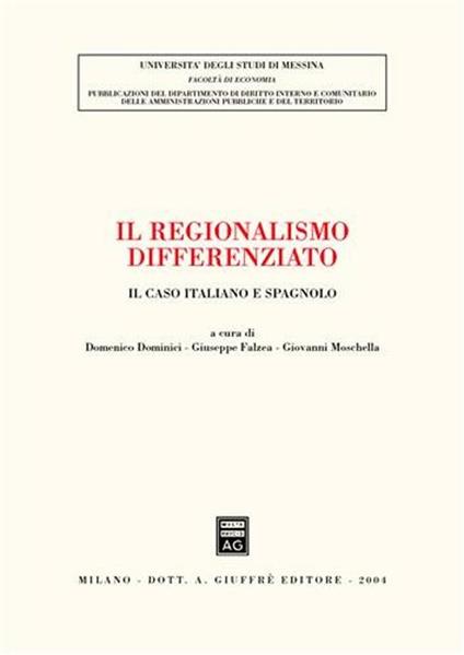 Il regionalismo differenziato. Il caso italiano e spagnolo. Atti del Convegno (Messina, 18-19 ottobre 2002) - copertina