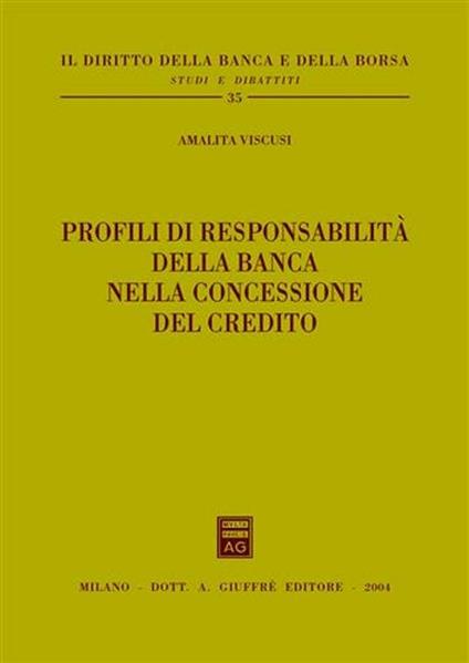 Profili di responsabilità della banca nella concessione del credito - Amalita Viscusi - copertina