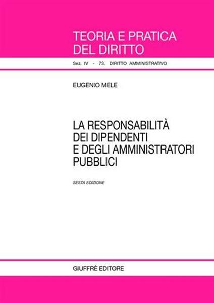 La responsabilità dei dipendenti e degli amministratori pubblici - Eugenio Mele - copertina