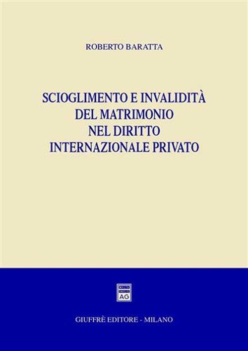 Scioglimento e invalidità del matrimonio nel diritto internazionale privato - Roberto Baratta - copertina