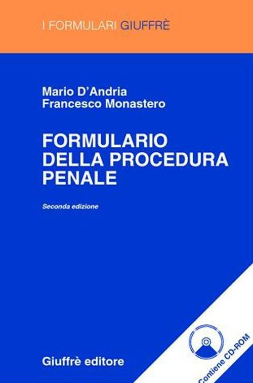 Formulario della procedura penale. Con CD-ROM - Mario D'Andria,Francesco Monastero - copertina
