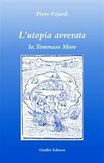 L' utopia avverata. Io, Tommaso Moro