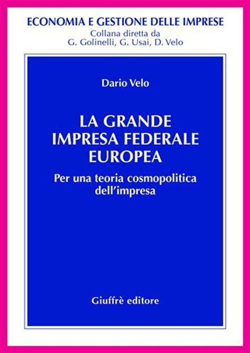 La grande impresa federale europea. Per una teoria cosmopolitica dell'impresa - Dario Velo - copertina