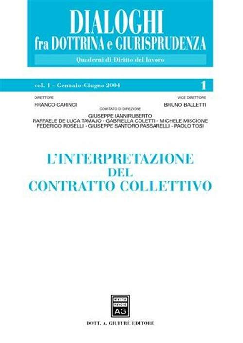 L' interpretazione del contratto collettivo. Vol. 1: Gennaio-giugno 2004. - copertina