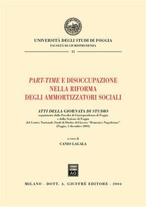 Part-time e disoccupazione nella riforma degli ammortizzatori sociali. Atti della Giornata di studio (Foggia, 5 dicembre 2003) - copertina