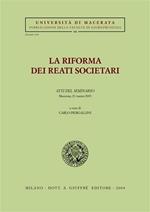 La riforma dei reati societari. Atti del Seminario (Macerata, 21 marzo 2003)