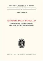 In difesa della famiglia? Divorzisti e antidivorzisti in Italia tra Otto e Novecento