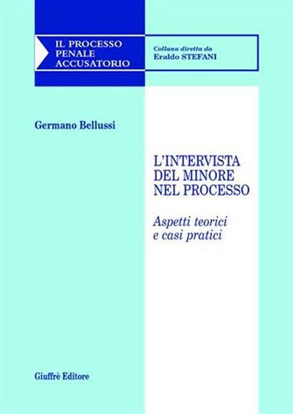 L' intervista del minore nel processo. Aspetti teorici e casi pratici - Germano Bellussi - copertina