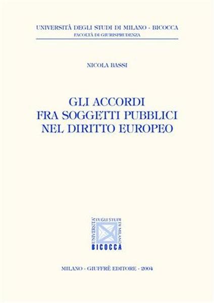 Gli accordi fra soggetti pubblici nel diritto europeo - Nicola Bassi - copertina