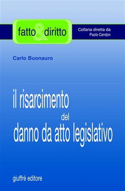 Il risarcimento del danno da atto legislativo - Carlo Buonauro - copertina