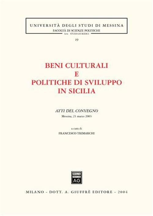 Beni culturali e politiche di sviluppo in Sicilia. Atti del Convegno (Messina, 21 marzo 2003) - copertina