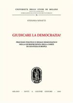 Giudicare la democrazia? Processo politico e ideale democratico nella giurisprudenza della Corte di Giustizia Europea