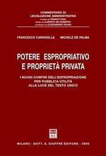 Potere espropriativo e proprietà privata. I nuovi confini dell'espropriazione per pubblica utilità alla luce del Testo Unico