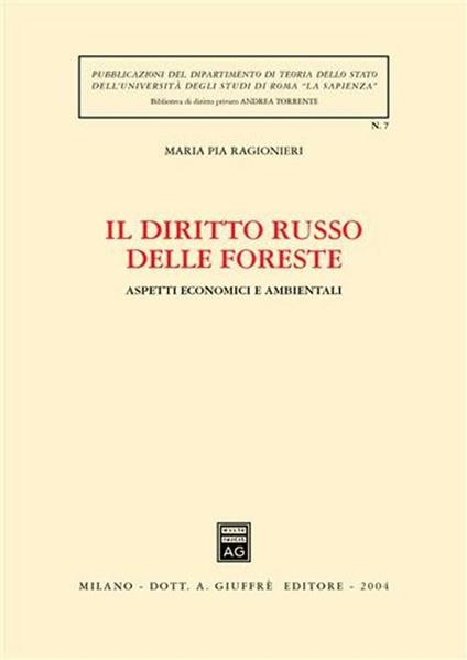 Il diritto russo delle foreste. Aspetti economici e ambientali - Maria Pia Ragionieri - copertina