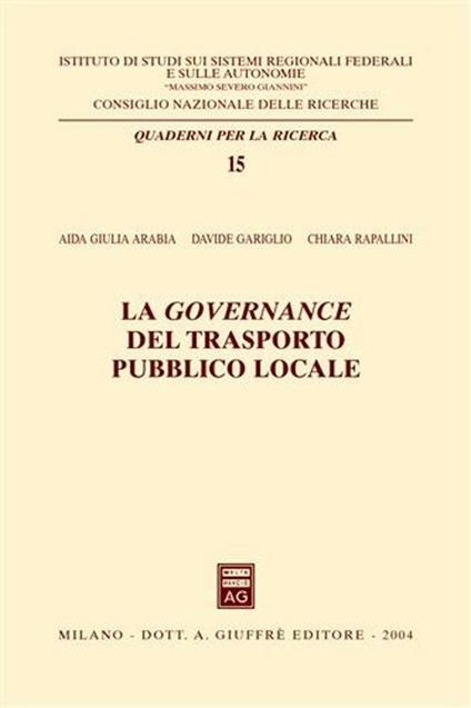 La governance del trasporto pubblico locale - Aida Giulia Arabia,Davide Gariglio,Chiara Rapallini - copertina