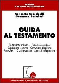 Guida al testamento - Concetta Ceccobelli,Germano Palmieri - copertina