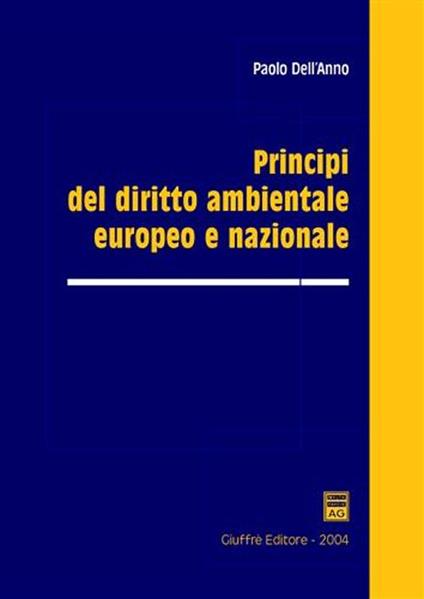 Principi del diritto ambientale europeo e nazionale - Paolo Dell'Anno - copertina