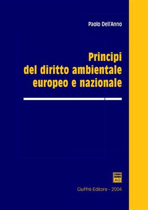 Principi del diritto ambientale europeo e nazionale - Paolo Dell'Anno - copertina