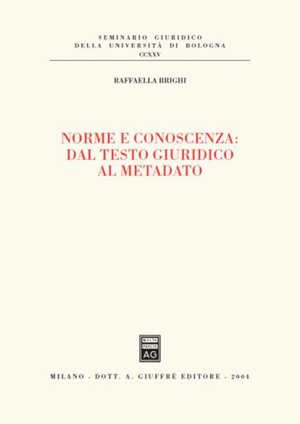 Norme e conoscenza: dal testo giuridico al metadato - Raffaella Brighi - copertina